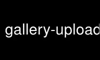 Run gallery-uploader in OnWorks free hosting provider over Ubuntu Online, Fedora Online, Windows online emulator or MAC OS online emulator Run gallery-uploader in OnWorks free hosting provider over Ubuntu Online, Fedora Online, Windows online emulator or MAC OS online emulator